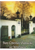 Stary cmentarz Żydowski we Wrocławiu