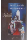 Jeżeli jest się inteligentem...