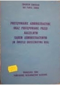 Postępowanie administracyjne oraz postępowanie przed naczelnym sądem administracyjnym w świetle orzecznictwa NSA