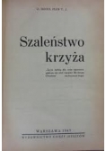Szaleństwo Krzyża, 1947 r.