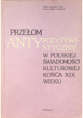 Przełom antypozytywistyczny w Polskiej świadomości kulturowej końca XIX wieku