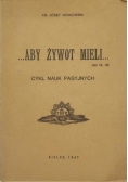 Aby żywot mieli cykl nauk pasyjnych , 1947r.