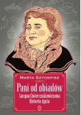 Pani od obiadów. Lucyna Ćwierczakiewiczowa histori