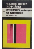 Kotoński Włodzimierz - Instrumenty perkusyjne we współczesnej orkiestrze