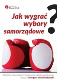Jak wygrać wybory samorządowe