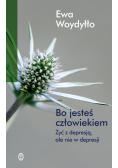 Bo jesteś człowiekiem