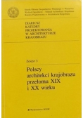 Polscy architekci krajobrazu przełomu XIX i XX wieku zeszyt 3