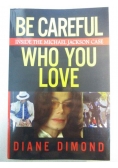 Be careful who you love