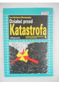 Działać przed katastrofą