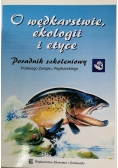 O wędkarstwie, ekologii i etyce. Poradnik szkoleniowy