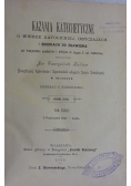 Kazania katechetyczne o wierze katolickiej, tom 3,1903 r.