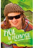 Życie w zachwycie. Bez wzroku i słuchu