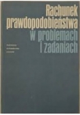 Rachunek prawdopodobieństwa w problemach i zadaniach