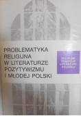 Problematyka religijna w literaturze Pozytywizmu i Młodej Polski