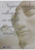 Najważniejsze odkrycia są ciągle przed nami