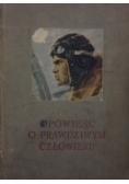 Opowieść o prawdziwym człowieku
