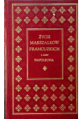 Życie marszałków Francuzkich z czasów Napoleona reprint z 1841r