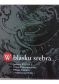 W blasku srebra...