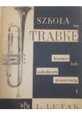 Szkoła na trąbkę kornet lub saksofon tenorowy I