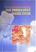Jak przedłużyć nasze życie