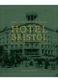 Hotel Bristol  Na rogu historii i codzienności