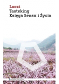Taoteking. Księga Sensu i Życia