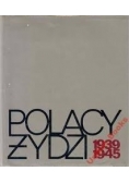 Polacy Żydzi 1939 / 1945