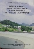 Wpływ budowli hydrotechnicznych na środowisko naturalne i kulturowe