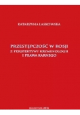 Przestępczość w Rosji z perspektywy kryminologii i prawa karnego
