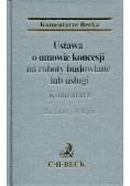 Ustawa o umowie koncesji na roboty budowlane lub usługi Komentarz