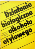 Działanie biologiczne alkoholu etylowego