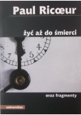 Żyć aż do śmierci oraz fragmenty