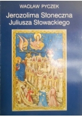Jerozolima Słoneczna Juliusza Słowackiego
