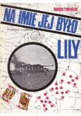 Na imię jej było Lily
