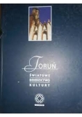 Toruń. Światowe dziedzictwo kultury