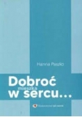 Dobroć mieszka w sercu... + autograf autora