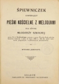 Śpiewniczek zawierający pieśni kościelne z melodjami dla użytku młodzieży szkolnej 1922r
