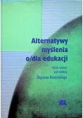 Alternatywy myślenia o / dla edukacji