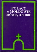 Polacy w Mołdowie mówią o sobie