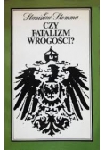 Czy fatalizm wrogości?