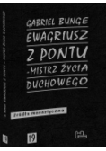 Ewagriusz z Pontu. Mistrz życia duchowego. Modlitwa ducha. Acedia. Ojcostwo duchowe