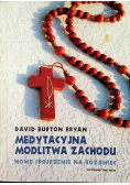Medytacyjna modlitwa Zachodu Nowe spojrzenie na różaniec