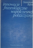Innowacje frazeologiczne współczesnej polszczyzny