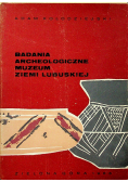 Badania archeologiczne muzeum ziemi lubuskiej