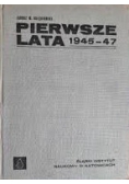 Pierwsze lata 1945-47
