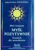Myśl pozytywnie. Poradnik dla menadżerów