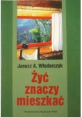 Żyć znaczy mieszkać