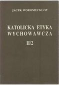 Katolicka etyka wychowawcza II  2