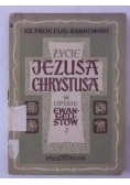 Życie Jezusa Chrystusa w opisie ewangelistów