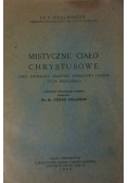Mistyczne Ciało Chrystusowe jako podstawa ascetyki, rozbudowy i dążeń życia religijnego. 1939 r.